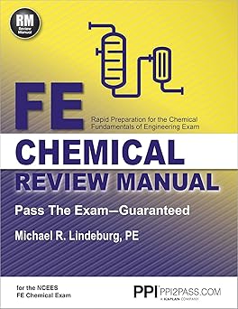 PPI FE Chemical Review Manual Comprehensive Review Guide for the NCEES FE Chemical Exam First Edition